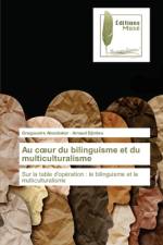 Au c¿ur du bilinguisme et du multiculturalisme af Gregouoire Aboubakar