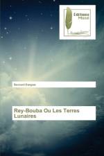 Rey-Bouba Ou Les Terres Lunaires af Bernard Dangwe