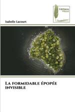 La formidable épopée invisible af Isabelle Lacourt