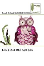 LES YEUX DES AUTRES af Joseph Richard Kabasele Dyckoba