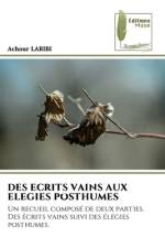 DES ECRITS VAINS AUX ELEGIES POSTHUMES af Achour Laribi