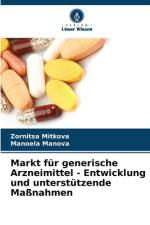 Markt für generische Arzneimittel - Entwicklung und unterstützende Maßnahmen af Zornitsa Mitkova