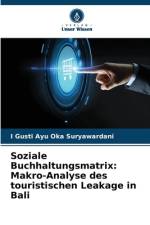 Soziale Buchhaltungsmatrix: Makro-Analyse des touristischen Leakage in Bali af I Gusti Ayu Oka Suryawardani