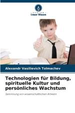 Technologien für Bildung, spirituelle Kultur und persönliches Wachstum af Alexandr Vasilievich Tolmachev