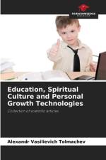 Education, Spiritual Culture and Personal Growth Technologies af Alexandr Vasilievich Tolmachev