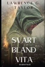 SVART BLAND VITA -- en Berättelse af Lawrence G Taylor