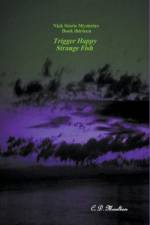 Trigger Happy - Strange Fish af C. D. Moulton