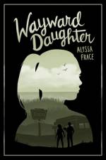 Wayward Daughter af Alyssa Frace