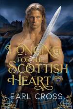 Longing For The Scottish Heart af Earl Cross