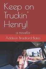 Keep on Truckin' Henry! af Addison Bradford-Bates