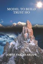 Model to Build Trust Ho af Jorge Farias Arizpe