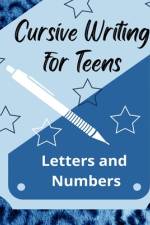 Cursive Writing for Teens Letters and Numbers af Portia George