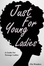 Just For Young Ladies af Olu Wonders