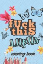 Fuck This Lupus af Color-Me-Crazy Designz