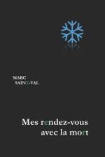 Mes rendez-vous avec la mort af Marc Saint-Val