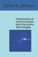 The Evolution of Communication and Information Technologies af Calvin Johnson