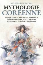 Mythologie Coréenne af Mythologica Cosmos
