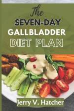 The Seven-Day Gallbladder Diet Plan af Jerry V Hatcher
