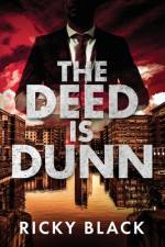 The Deed is Dunn af Ricky Black