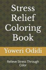 Stress Relief Coloring Book af Dishon Yoweri Odidi