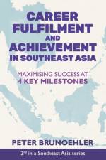 Career Fulfilment and Achievement in Southeast Asia af Anna Tan