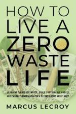 How To Live A Zero Waste Life af Marcus LeCroy