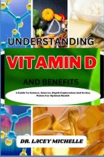 Understanding Vitamin D and Benefits af Lacey Michelle
