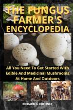The Fungus Farmer's Encyclopedia af Richard G Kuehner