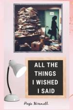 All the Things I Wished I Said af Pooja Hiremath