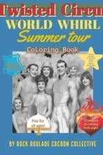 World Whirl, Summer Tour, Twisted Circus af Erin D Mahoney