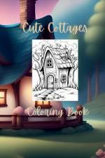 Cute Cottages Coloring Book af Tee Ward