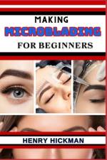 Making Microblading for Beginners af Henry Hickman