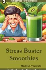 Stress Buster Smoothies af Mariusz Trojanski