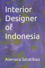 Interior Designer of Indonesia af Asenaca Saratibau