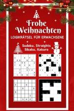 Frohe Weihnachten - Logikrätsel für Erwachsene - Sudoku, Straights, Sikaku, Kakuro