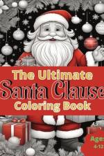 The Ultimate Santa Clause Coloring Book af William Higgins