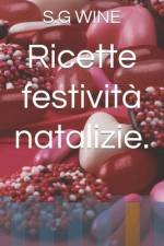 Ricette festività natalizie. af S G Wine