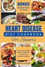 Heart Disease Diet Cookbook for Seniors af Rebecca Dorron