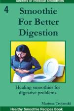 Smoothies For Better Digestion af Mariusz Trojanski