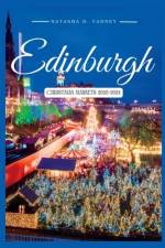 Edinburgh Christmas Markets 2023-2024 af Natasha D Varney