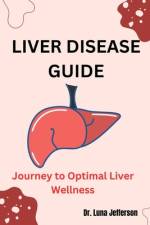 Liver Disease Guide af Luna Jefferson