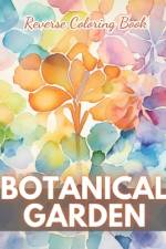 Botanical Garden Reverse Coloring Book af Hermine Walter