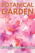 Botanical Garden Reverse Coloring Book af Fred Martin
