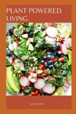 Plant Powered Living af Kiki Brown