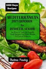 Mediterranean Diet Cookbook for Diabetic Seniors af Thelma Pauley
