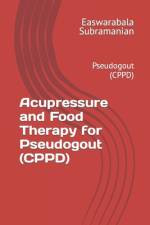 Acupressure and Food Therapy for Pseudogout (CPPD) af Easwarabala Subramanian