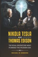 Nikola Tesla and Thomas Edison af Michael W Simmons