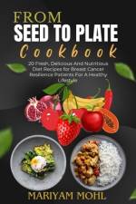 From Seed to Plate Cookbook af Mariyam Mohl