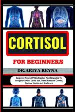Cortisol for Beginners af Ariya Reyna