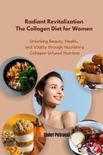 Radiant Revitalization The Collagen Diet for Women af Violet Petrucci